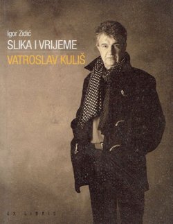 Slika i vrijeme. Vatroslav Kuliš