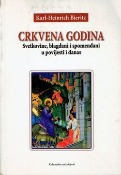 Crkvena godina. Svetkovine, blagdani i spomendani u povijesti i danas
