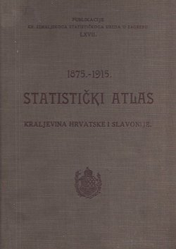 Statistički atlas Kraljevina Hrvatske i Slavonije 1875.-1915.
