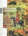 Budi biser, biser budi! Antologija perzijskoga pjesništva od 10. stoljeća do naših dana