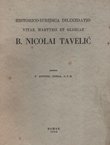 Historico-iuridica dilucidatio vitae, martyrii et gloriae B. Nicolai Tavelić incliti martyris ordinis minorum splendois et protectoris gentis croatorum