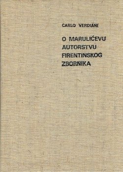 O Marulićevu autorstvu Firentinskog zbornika
