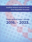 Središnji državni ured za Hrvate izvan Republike Hrvatske. Osam godina rasta i razvoja 2016.-2023.