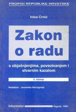 Zakon o radu s objašnjenjima, povezivanjem i stvarnim kazalom (2.izd.)