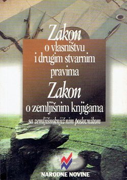 Zakon o vlasništvu i drugim stvarnim pravima / Zakon o zemljišnim knjigama sa zemljišnoknjižnim poslovnikom (3.izd.)