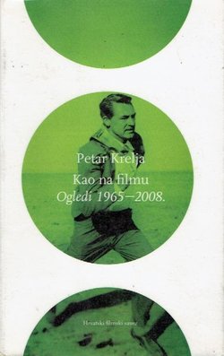 Kao na filmu. Ogledi 1965-2008.