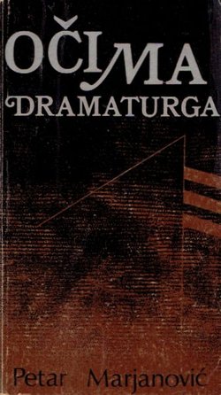 Očima dramaturga. Ogledi i članci iz istorije srpske drame i pozorišta