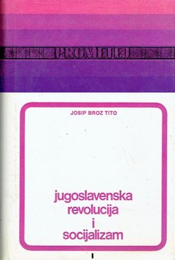 Jugoslavenska revolucija i socijalizam I