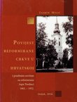 Povijest reformirane crkve u Hrvatskoj s posebnim osvrtom na reformiranu župu Tordinci 1862. - 1952.