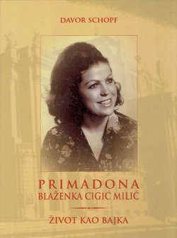 Primadona Blaženka Cigić Milić. Život kao bajka