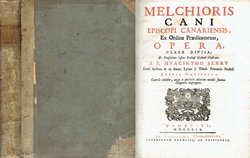 Melchioris Cani episcopi Canariensis, ex ordine praedicatorum opera