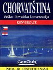 Chorvatština. Češko-hrvatska konverzacija / Konverzace