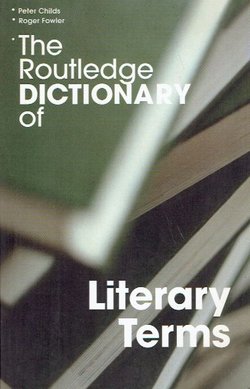 The Routledge Dictionary of Literary Terms