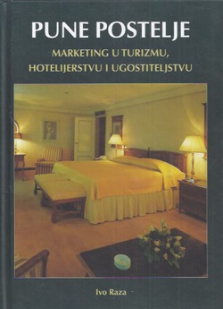 Pune postelje. Marketing u turizmu, hoteljerstvu i ugostiteljstvu