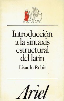Introduccion a la sintaxis estructural del latin