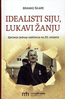 Idealisti siju, lukavi žanju. Sjećanje jednog radićevca na 20. stoljeće