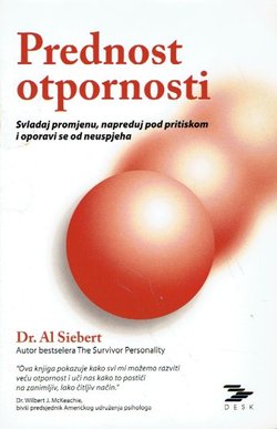 Prednost otpornosti. Svladaj promjenu, napreduj pod pritiskom i oporavi se od neuspjeha
