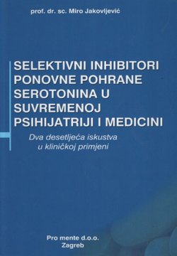 Selektivni inhibitori ponovne pohrane serotonina u suvremenoj psihijatriji i medicini. Dva desetljeća iskustva u kliničkoj primjeni