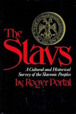 The Slavs. A Cultural and Historical Survey of the Slavonic Peoples
