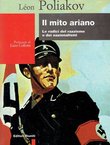 Il mito ariano. Le radici del razzismo e dei nazionalizmi