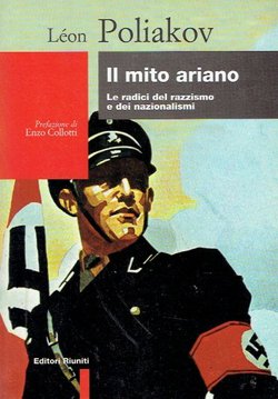Il mito ariano. Le radici del razzismo e dei nazionalizmi