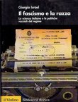 Il fascismo e la razza. La scienza italiana e le politiche razziali del regime