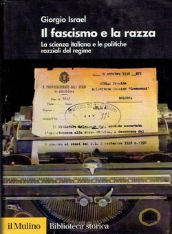 Il fascismo e la razza. La scienza italiana e le politiche razziali del regime