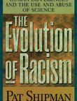 The Evolution od Racism. The Human Differences and the Use and Abuse of Science