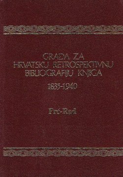 Građa za hrvatsku retrospektivnu bibliografiju knjiga 1835-1940. 18. (Prć-Rad)