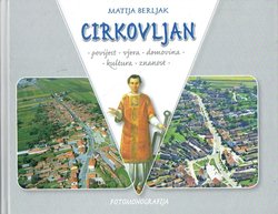 Cirkovljan. Povijest, vjera, obitelj, domovina, kultura, znanost