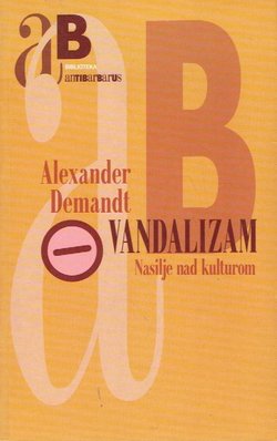 Vandalizam. Nasilje nad kulturom