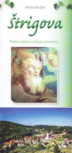 Štrigova. Rodno mjesto svetoga Jeronima (2.dop. izd.)