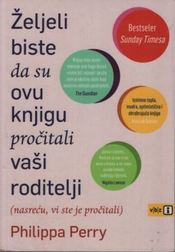 Željeli biste da su ovu knjigu pročitali vaši roditelji (nasreću, vi ste je pročitali)