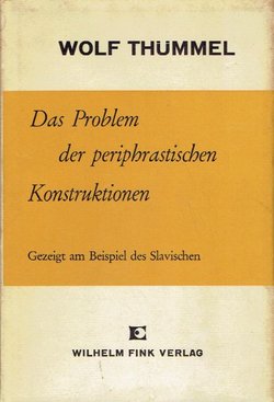 Das Problem der periphrastischen Konstruktionen. Gezeigt am Beispiel des Slavischen