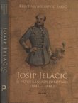 Josip Jelačić u Prvoj banskoj pukovniji (1841.-1848.). Prilozi za povijest političke ideologije Josipa Jelačića