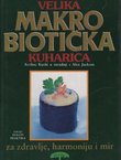 Velika makrobiotička kuharica za zdravlje, harmoniju i mir