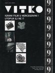 Vitko V/9/2007. Igrani film u Hercegovini! Utopija ili ne!?
