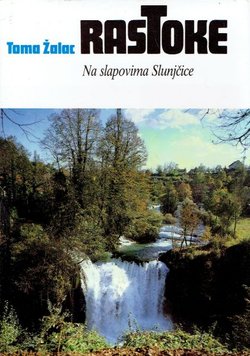 Rastoke. Na slapovima Slunjčice