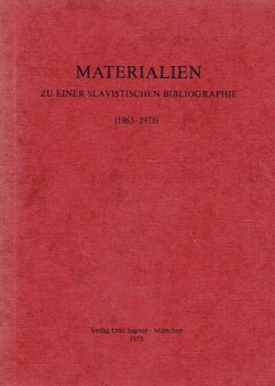 Materialien zu einer slavistischen Bibliographie (1963-1973)