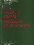 Jalžabet između prošlosti i budućnosti. Stočetrdeset godina u životu jednog sela