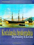 Korčulanska brodogradnja / Shipbuilding in Korčula