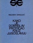 Kako je Dobrislav protrčao kroz Jugoslaviju