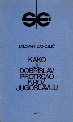 Kako je Dobrislav protrčao kroz Jugoslaviju