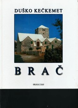 Brač. Vodič kroz povijest i kulturnu baštinu