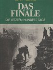 Das Finale. Die letzten hundert Tage