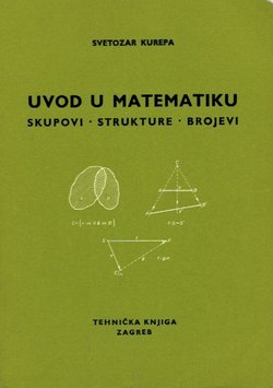 Uvod u matematiku. Skupovi - strukture - brojevi (3.izd.)