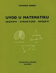 Uvod u matematiku. Skupovi - strukture - brojevi (3.izd.)
