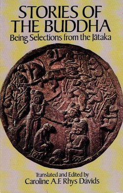 Stories of the Buddha Being Selections from Jataka