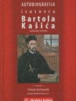 Autobiografija isusovca Bartola Kašića u prijevodu i izvorniku (1575.-1625.) / Dodatak Autobiografiji isusovca Bartola Kašića (1625.- 1650.)