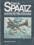 Carl A. Spaatz and the Air War in Europe